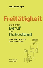 Freitätigkeit. Zwischen Beruf und Ruhestand.