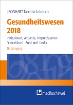 Taschen-Jahrbuch Gesundheitswesen 2018. Institutionen, Verbände, Ansprechpartner. Deutschland – Bund und Länder. 
