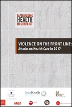 Violence on the Front Line: Attacks on Health Care in 2017