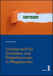 Urheberrecht für Didaktiker/Didaktikerinnen in Pflegeberufen