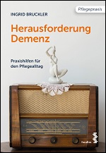 Herausforderung Demenz Praxishilfen für den Pflegealltag Herausforderung Demenz Praxishilfen für den Pflegealltag