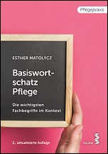 Basiswortschatz Pflege: Die wichtigsten Fachbegriffe im Kontext