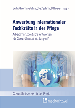 Anwerbung internationaler Fachkräfte in der Pflege. 