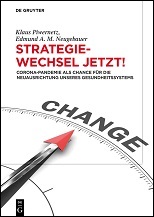 Strategiewechsel jetzt! Corona-Pandemie als Chance für die Neuausrichtung unseres Gesundheitssystems