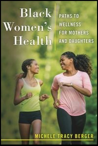 Black Women's Health Paths to Wellness for Mothers and Daughters