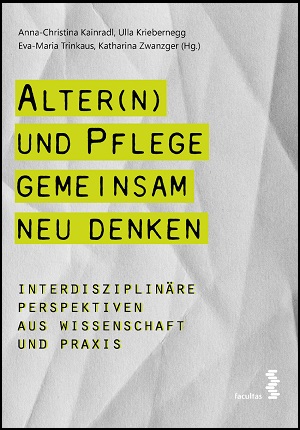 Alter(n) und Pflege gemeinsam neu denken