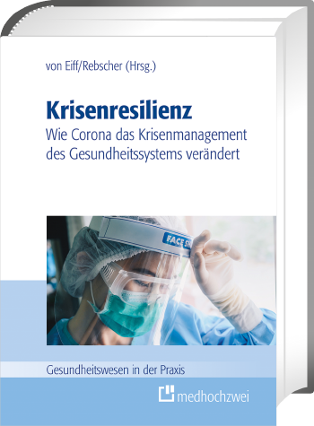  Krisenresilienz – Wie Corona das Krisenmanagement des Gesundheitssystems verändert